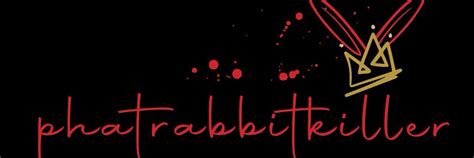 phatrabbitkill2|phatrabbitkiller.com @phatrabbitkill2 .